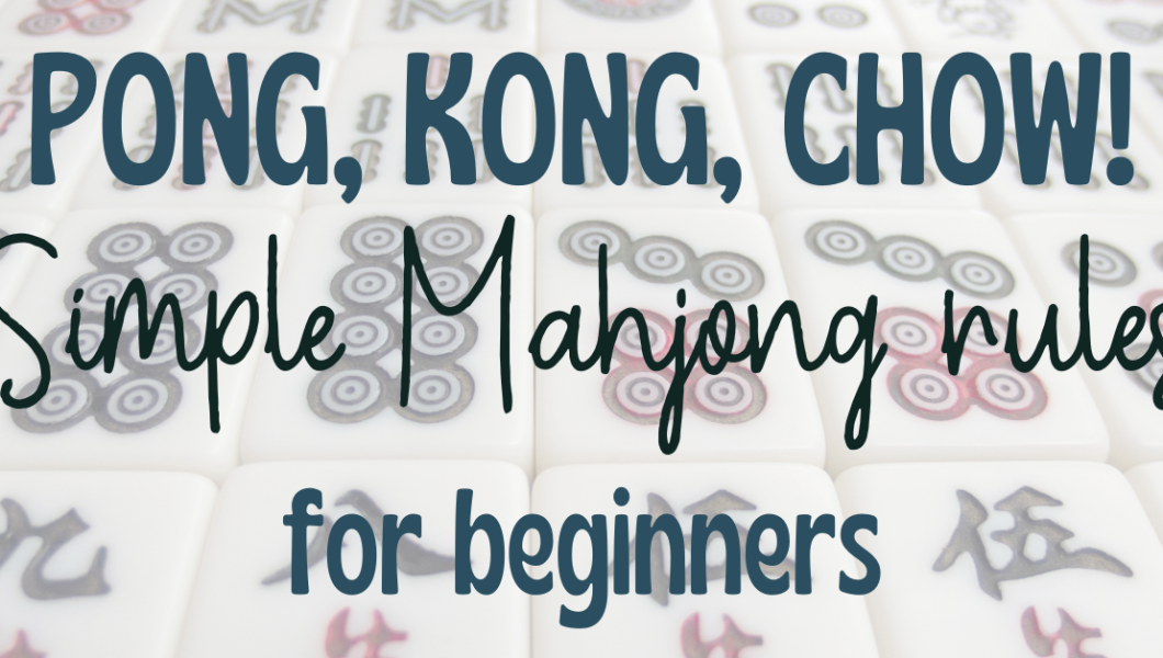 Mahjong Rules for Beginners Made Easy: A Simple Overview to