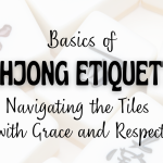 basics of mahjong etiquette